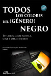 Todos los colores del (género) negro. Estudios sobre novela, cine y otros medios | 9788411702584 | Portada