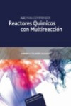 Abc para comprender reactores químicos con multireacción | 9789686708769 | Portada