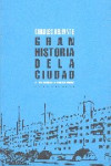 GRAN HISTORIA DE LA CIUDAD | 9788496258587 | Portada