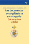 LOS DOCUMENTOS DE ARQUITECTURA Y CARTOGRAFIA | 9788497043359 | Portada