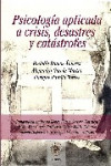 PSICOLOGIA APLICADA A CRISIS, DESASTRES Y CATASTROFES | 9788493348663 | Portada