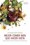 MEJOR COMER BIEN QUE HACER DIETA | 9788425344282 | Portada