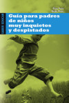 GUIA PARA PADRES DE NIÑOS MUY INQUIETOS Y DESPISTADOS | 9788497566926 | Portada