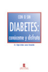 Con o sin diabetes : conóceme y disfruta | 9788478854714 | Portada