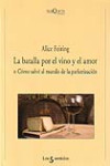 La batalla por el vino y el amor o cómo salvé al mundo de la parkerización | 9788483832462 | Portada