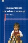 COMO APRENDEN LOS NIÑOS EL LENGUAJE | 9788446024354 | Portada