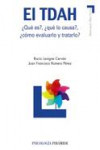 El TDAH: ¿qué es?, ¿qué lo causa?, ¿cómo evaluarlo y tratarlo? | 9788436824162 | Portada