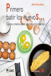 Primero batir los huevos... | 9788478279838 | Portada