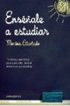 ENSEÑALE A ESTUDIAR | 9788448048778 | Portada