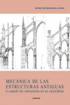 MECANICA DE LAS ESTRUCTURAS ANTIGUAS | 9788489150904 | Portada