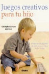 JUEGOS CREATIVOS PARA TU HIJO | 9788425343124 | Portada