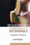 RESENTIMIENTO TERMINABLE E INTERMINABLE | 9789870008958 | Portada