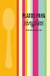 PLATOS PARA SINGLES | PLATOS PARA SINGLES | Portada