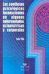 Los conflictos psicológicos inconscientes en algunas enfermedades psiquiátricas y corporales | 9788498605310 | Portada