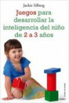 Juegos para desarrollar la inteligencia del niño de 2 a 3 años | 9788497545549 | Portada