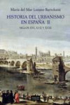 Historia del urbanismo en España II | 9788437628950 | Portada