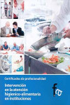 INTERVENCION EN LA ATENCION HIGIENICO-ALIMENTARIA EN INSTITUCIONES | 9788499763934 | Portada