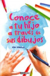 CONOCE A TU HIJO A TRAVÉS DE SUS DIBUJOS | 9788475567600 | Portada