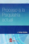 PROCESO A LA PSIQUIATRIA ACTUAL | 9788478855384 | Portada