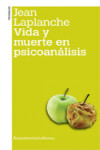 Vida y muerte en psicoanálisis | 9789505181582 | Portada