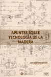 APUNTES SOBRE TECNOLOGIA DE LA MADERA | 9788492970162 | Portada