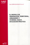 El modelo de ordenación territorial, urbanismo y vivienda vasco | 9788477773788 | Portada