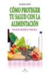 Cómo proteger tu salud con la alimentación | 9788490112366 | Portada