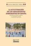 LA ACULTURACION DE LOS ADOLESCENTES INMIGRANTES EN ESPAÑA | 9788478002108 | Portada