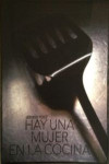 HAY UNA MUJER EN LA COCINA | 9788461584161 | Portada