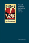 Ciudad y vivienda en América Latina 1930-1960 | 9788461600533 | Portada