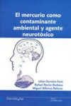 El mercurio como contaminante ambiental y agente neurotóxico | 9788481585001 | Portada