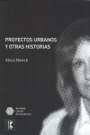 PROYECTOS URBANOS Y OTRAS HISTORIAS | 9789875844780 | Portada