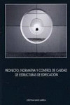 PROYECTOS, NORMATIVA Y CONTROL DE CALIDAD DE ESTRUCTURAS DE EDIFICACIÓN | 9788493974770 | Portada