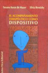 EL ACOMPAÑAMIENTO TERAPEUTICO COMO DISPOSITIVO | 9789506493523 | Portada