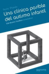 Una Clinica Posible del Autismo Infantil | 9789871649808 | Portada