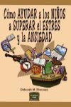 CÓMO AYUDAR A LOS NIÑOS A SUPERAR EL ESTRÉS Y LA ANSIEDAD | 9788427718982 | Portada