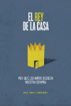 El rey de la casa | 9788499589466 | Portada