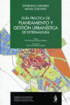 GUIA PRACTICA DE PLANEAMIENTO Y GESTION URBANISTICA DE EXTREMADURA | 9788498902266 | Portada