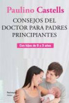 CONSEJOS DEL DOCTOR PARA PADRES PRINCIPIANTES CON HIJOS DE 0 A 3 AÑOS | 9788499421896 | Portada