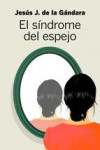 EL SINDROME DEL ESPEJO | 9788499922492 | Portada