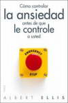 COMO CONTROLAR LA ANSIEDAD ANTES DE QUE LE CONTROLE A USTED | 9788449328428 | Portada