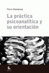 LA PRACTICA PSICOANALITICA Y SU ORIENTACION | 9788424936785 | Portada