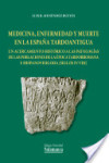 Medicina, enfermedad y muerte en la España tardoantigua: un acercamiento histórico a las patologías de las poblaciones de la época tardorromana e hispanovisigoda (siglos IV-VIII) | 9788490121269 | Portada