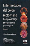 ENFERMEDADES DEL COLON, RECTO Y ANO. COLOPROCTOLOGIA. ENFOQUE CLINICO Y QUIRURGICO | 9789588760674 | Portada