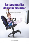 LA CARA OCULTA DE NUESTRO ORDENADOR | 9788415465508 | Portada