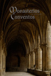 MONASTERIOS Y CONVENTOS DE LA PENINSULA IBERICA | 9788492715336 | Portada