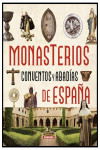 MONASTERIOS, CONVENTOS Y ABADIAS DE ESPAÑA | 9788467724325 | Portada