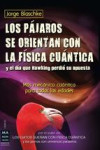 LOS PAJAROS SE ORIENTAN CON LA FISICA CUANTICA | 9788415256410 | Portada