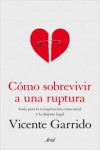 Cómo sobrevivir a una ruptura | 9788434409682 | Portada