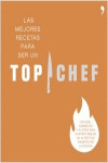 Las mejores recetas para ser un Top Chef | 9788499983431 | Portada